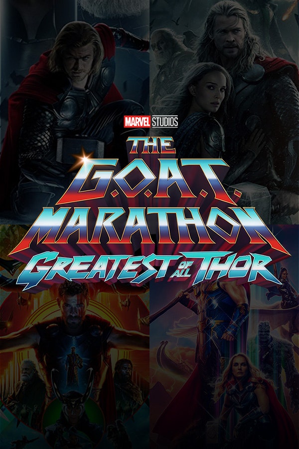 Marvel Studios GOAT: Greatest Of All Thor Marathon - FilmPosterGraphic
